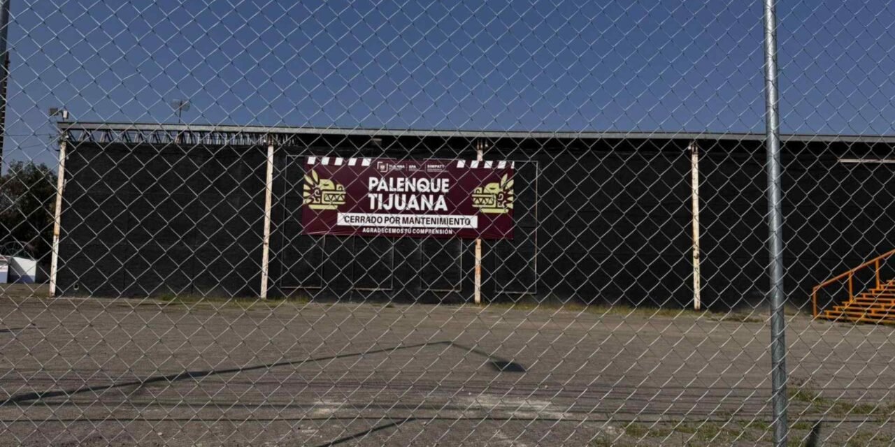 Gobierno de Tijuana mantiene cierre temporal del Palenque por mantenimiento y revisión de seguridad